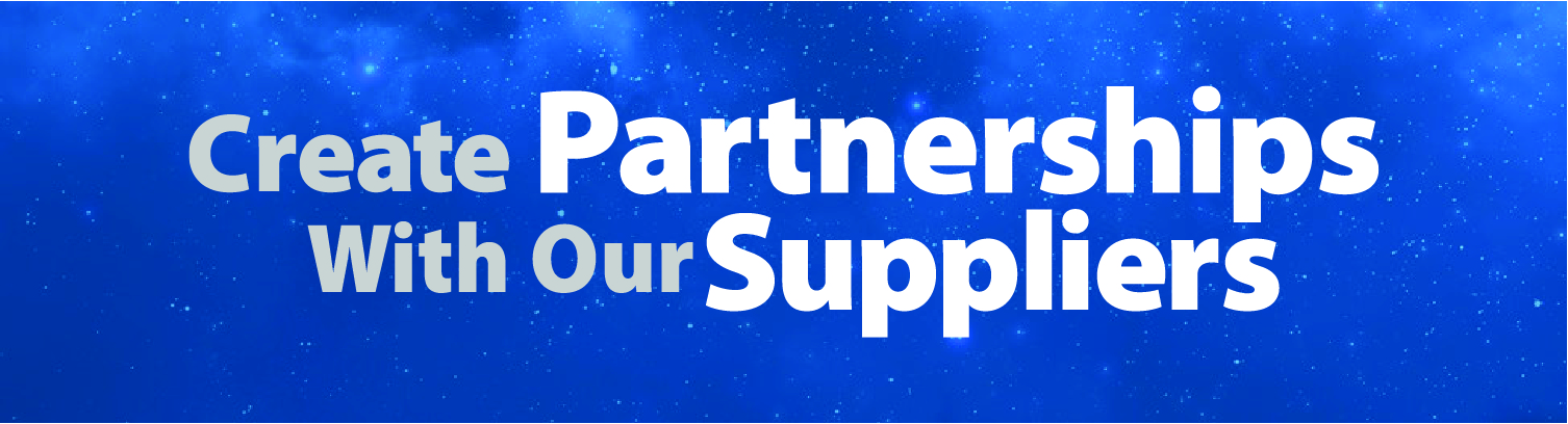 Create Partnerships With Our Suppliers