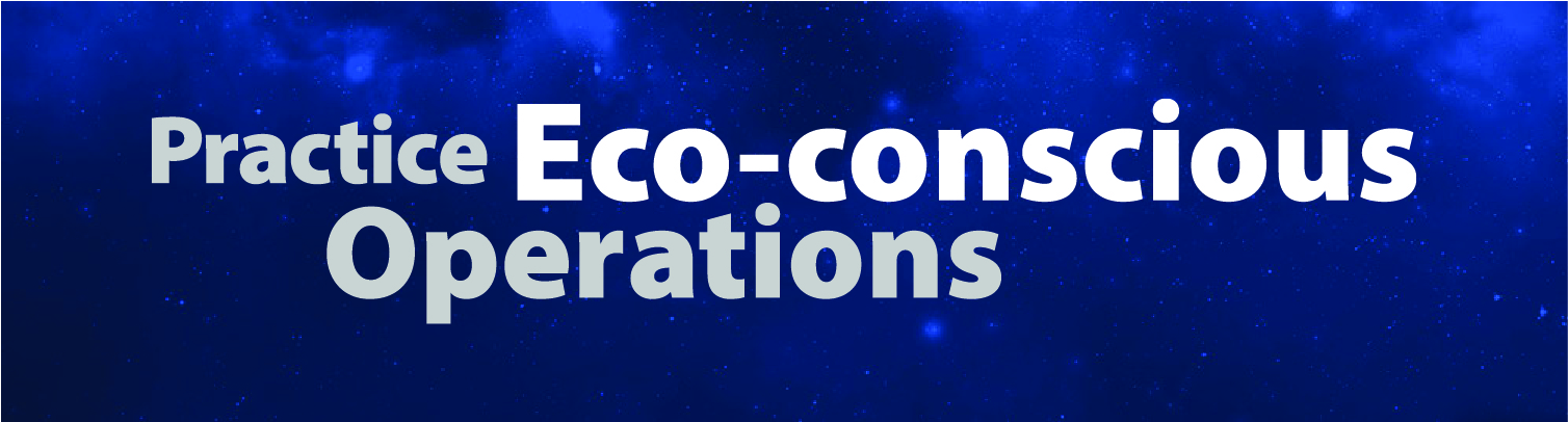 Practice Eco-conscious Operations